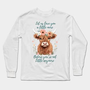 Let Us Love You Little Baby Design Long Sleeve T-Shirt